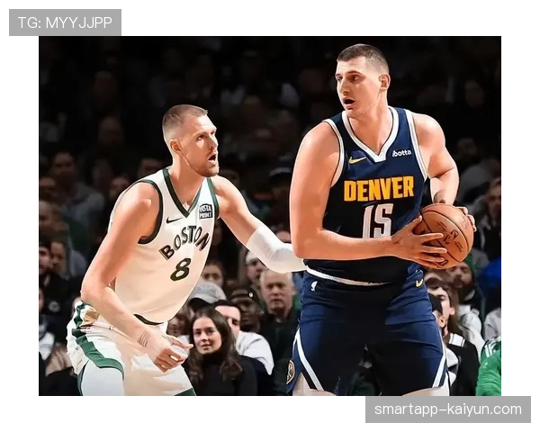 2026年NBA全明星周末后程：东西部榜首之争白热化，掘金与凯尔特人再度被看好会师总决赛